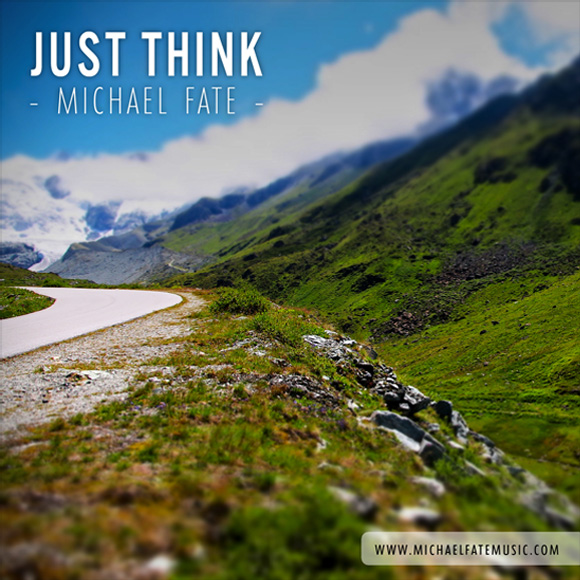 Just Think / Michael Fate
